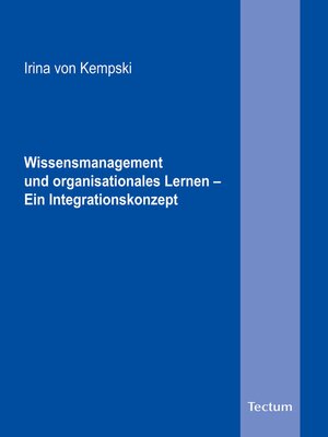 cover image of Wissensmanagement und organisationales Lernen--Ein Integrationskonzept